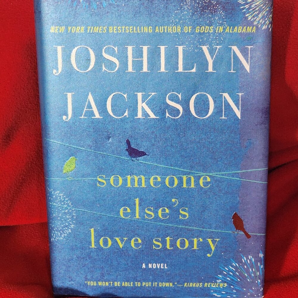 Someone Else's Love Story A Novel by New York Times Best Seller Joshilyn Jackson